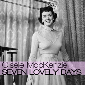 ดาวน์โหลดและฟังเพลง Seven Lonely Days พร้อมเนื้อเพลงจาก Gisele MacKenzie