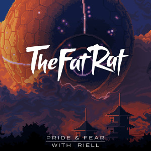 收听TheFatRat的Pride & Fear歌词歌曲