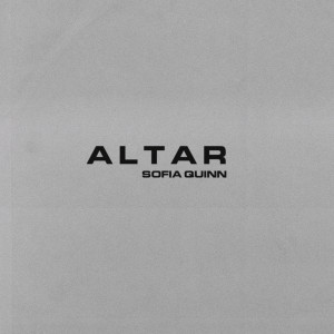 ดาวน์โหลดและฟังเพลง Altar พร้อมเนื้อเพลงจาก Sofia Quinn
