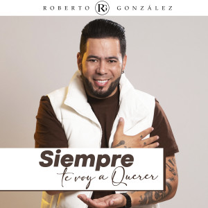 Listen to Siempre Te Voy a Querer song with lyrics from Roberto González