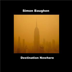 Simon Baughen的專輯Destination Nowhere