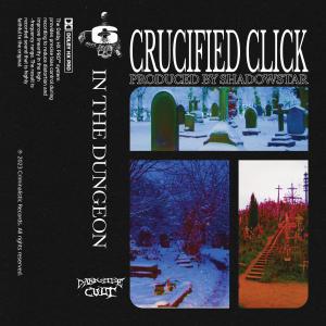 收聽Crucified Click的In The Dungeon (Explicit)歌詞歌曲