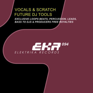 Vocals & Scratch , Future DJ Tools