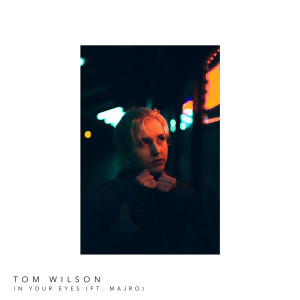 收聽Tom Wilson的In Your Eyes歌詞歌曲