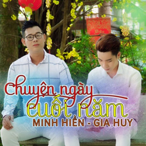 收聽Gia Huy Singer的Chuyện Ngày Cuối Năm歌詞歌曲