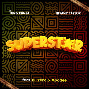 อัลบัม Superstar (feat. BL Zero & Moodee) ศิลปิน King Kanja