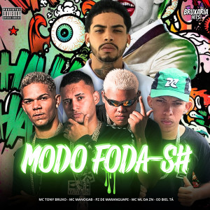 收聽Mc Tony Bruxo的Modo Foda-Se (Explicit)歌詞歌曲