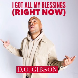 Album I Got All My Blessings (Right Now) oleh D.O. Gibson