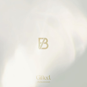 อัลบัม Gifted. -Orchestra ver.- ศิลปิน BE:FIRST