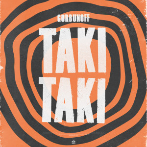 Dengarkan Taki Taki lagu dari Gorbunoff dengan lirik