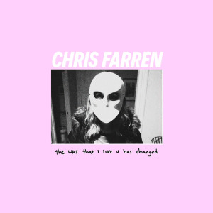 Chris Farren的专辑The Way That I Love U Has Changed