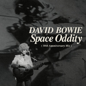 收聽David Bowie的Space Oddity (2019 Mix) [Single Edit] (2019 Mix, Single Edit)歌詞歌曲