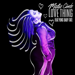 收聽Malia Civetz的Love Thing (feat. Yung Baby Tate)歌詞歌曲