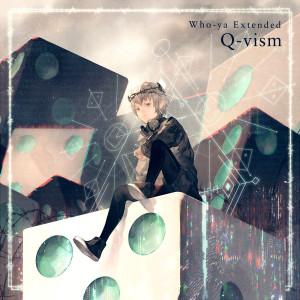 ดาวน์โหลดและฟังเพลง Q-vism พร้อมเนื้อเพลงจาก Who-ya Extended