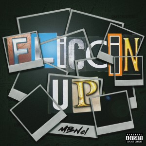 Album Fliccin Up (Explicit) from MBNEL
