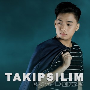 Dengarkan lagu Takipsilim nyanyian Bryan Chong dengan lirik