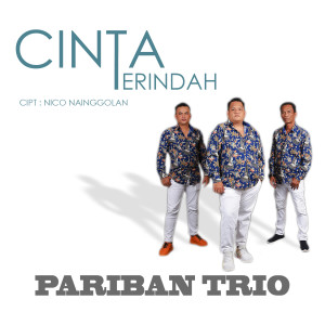 Listen to Cinta Terindah song with lyrics from Pariban Trio