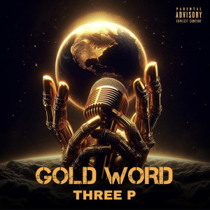 Listen to GOLD WORD (Explicit) song with lyrics from THREE P