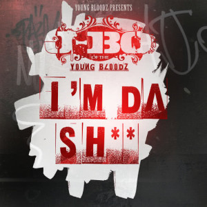 Young Bloodz的專輯YoungBloodZ Presents J-Bo I'm Da Sh** (Single) (Explicit)