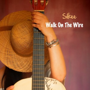 Album Walk On The Wire oleh Silkee