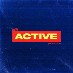 ดาวน์โหลดและฟังเพลง Active (Explicit) พร้อมเนื้อเพลงจาก Mask