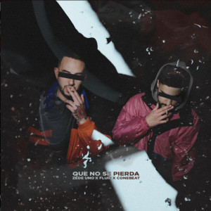 ดาวน์โหลดและฟังเพลง Que No Se Pierda (Explicit) พร้อมเนื้อเพลงจาก Zede Uno
