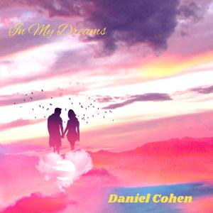 收聽Daniel Cohen的In My Dreams歌詞歌曲
