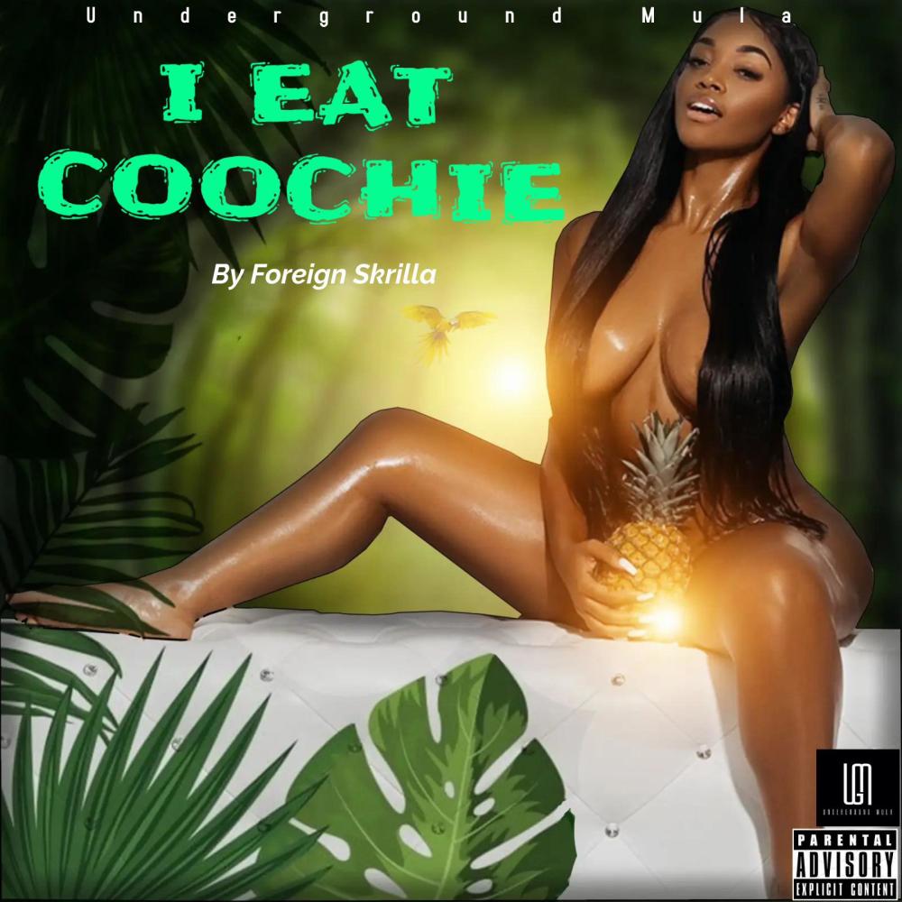 I Eat Coochie (Explicit)