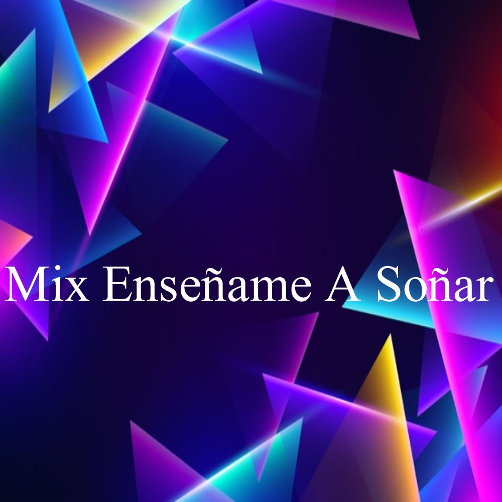 Mix Enseñame A Soñar