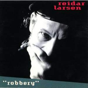 Reidar Larsen的專輯Robbery