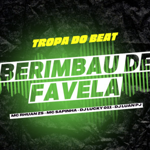 MC Rhuan Zs的專輯BERIMBAU DE FAVELA (Explicit)