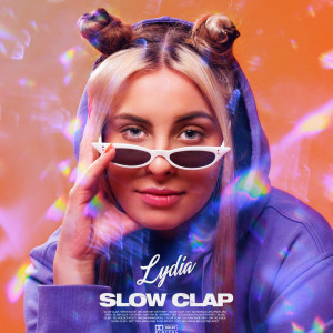 ดาวน์โหลดและฟังเพลง Slow Clap (Explicit) พร้อมเนื้อเพลงจาก Lydia