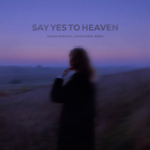 Album Say Yes To Heaven oleh Izzamuzzic