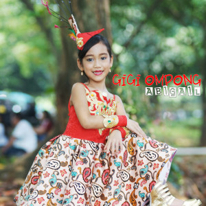 Dengarkan Gigi Ompong lagu dari Abigail dengan lirik