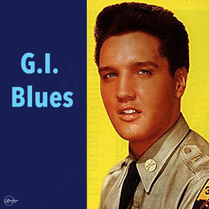 ดาวน์โหลดและฟังเพลง G. I. Blues พร้อมเนื้อเพลงจาก Elvis Presley