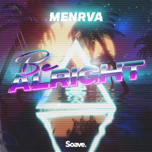 Menrva的专辑Be Alright