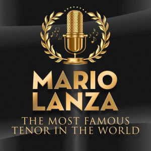 Mario Lanza的專輯The Most Famous Tenor in the World