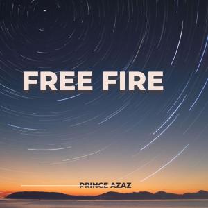 Listen to Free Fire (Explicit) song with lyrics from Prince Azaz