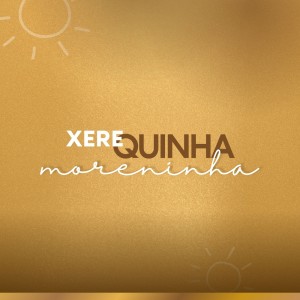 Listen to Xerequinha Moreninha (Explicit) song with lyrics from Dj Jeffinho Thug