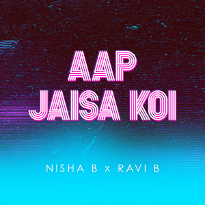 Album Aap Jaisa Koi from Nisha B