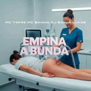 收聽Dj Edson Lukas的EMPINA A BUNDA (SLOWED REVERB|Explicit)歌詞歌曲
