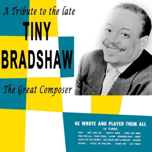 อัลบัม A Tribute To The Late Tiny Bradshaw ศิลปิน Tiny Bradshaw