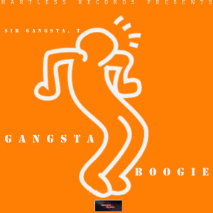 Album Gangsta Boogie (Explicit) from Sir Gangsta. T