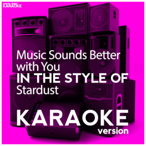 ดาวน์โหลดและฟังเพลง Music Sounds Better with You (In the Style of Stardust) [Karaoke Version] (Karaoke Version) พร้อมเนื้อเพลงจาก Ameritz Digital Karaoke