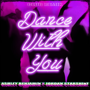 Ashley Benjamin的專輯Dance With You (Club Remix)