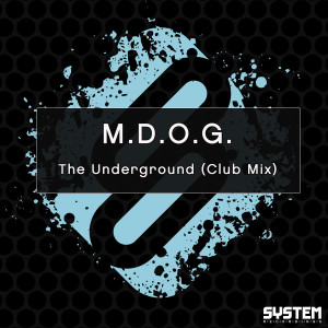 ดาวน์โหลดและฟังเพลง The Underground (Club Mix) พร้อมเนื้อเพลงจาก M.D.O.G.
