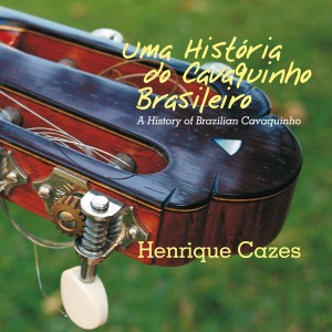 อัลบัม Uma História do Cavaquinho Brasileiro ศิลปิน Henrique Cazes