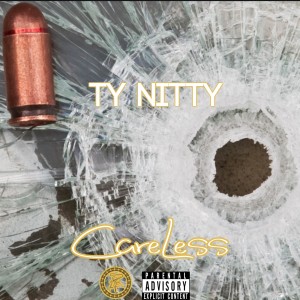 ดาวน์โหลดและฟังเพลง Careless (Explicit) พร้อมเนื้อเพลงจาก Ty Nitty