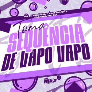 Album Toma Sequencia de Vapo Vapo (Explicit) from DJ ZS ORIGINAL
