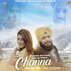 Listen to Channa song with lyrics from Upinder Matharu